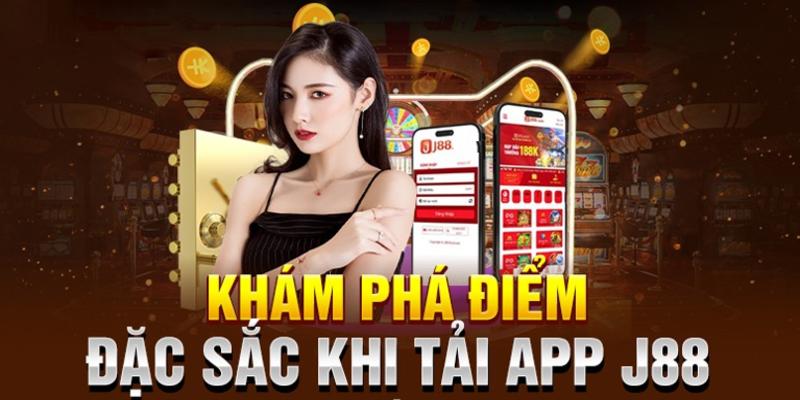 App J88 sở hữu nhiều điểm nổi bật cho người dùng 